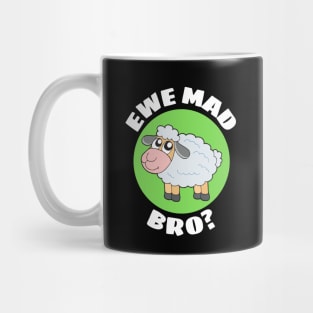 Ewe Mad Bro | Sheep Pun Mug